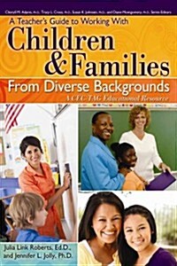 A Teachers Guide to Working with Children and Families from Diverse Backgrounds: A Cec-Tag Educational Resource (Paperback)