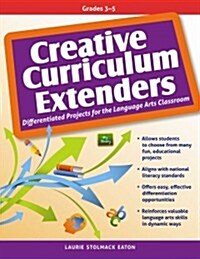 Creative Curriculum Extenders: Differentiated Projects for the Language Arts Classroom (Grades 3-5) (Paperback, 2)