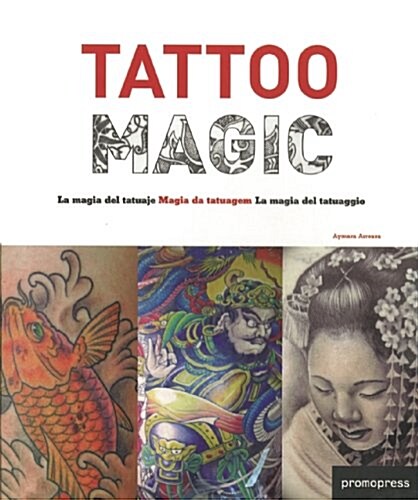 Tattoo Magic / La magia del tatuaje / Magia da tatuagem / La magia del tatuaggio (Paperback, Multilingual)