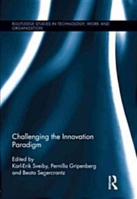 Challenging the Innovation Paradigm (Hardcover)