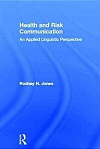 Health and Risk Communication : An Applied Linguistic Perspective (Hardcover)