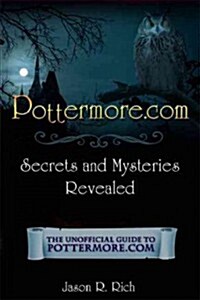 Pottermore Secrets and Mysteries Revealed (Paperback, Reprint)
