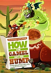 How the Camel Got His Hump: The Graphic Novel (Paperback)