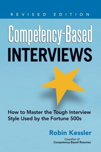 Competency-Based Interviews: How to Master the Tough Interview Style Used by the Fortune 500s (Paperback, Revised)