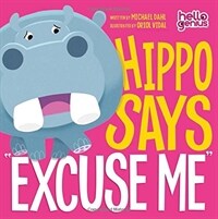 Hippo Says "Excuse Me" (Board Books)