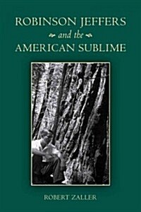 Robinson Jeffers and the American Sublime (Hardcover)