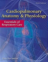 Cardiopulmonary Anatomy & Physiology with Access Code: Essentials of Respiratory Care (Paperback, 6)
