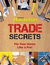 Trade Secrets: Fix Your Home Like a Pro! (Paperback)