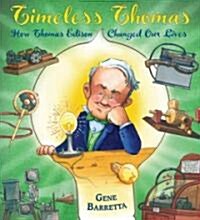 Timeless Thomas: How Thomas Edison Changed Our Lives (Hardcover)