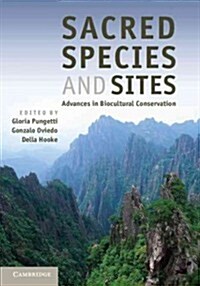 Sacred Species and Sites : Advances in Biocultural Conservation (Paperback)