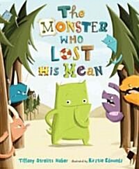 The Monster Who Lost His Mean (Hardcover)
