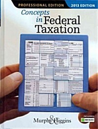 Concepts in Federal Taxation 2013 (Hardcover, CD-ROM, Professional)