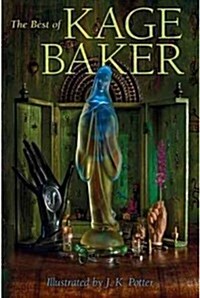 The Best of Kage Baker (Hardcover, Deluxe)