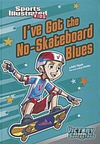 Ive Got the No-Skateboard Blues (Paperback)