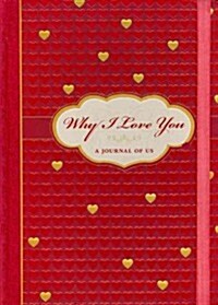 Why I Love You: A Journal of Us (Hardcover)