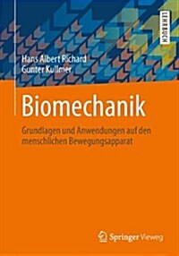 Biomechanik: Grundlagen Und Anwendungen Auf Den Menschlichen Bewegungsapparat (Paperback, 2013)