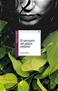 El santuario del pajaro elefante / The Elephant-bird Sanctuarious (Paperback)