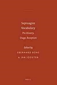 Septuagint Vocabulary: Pre-History, Usage, Reception (Hardcover)