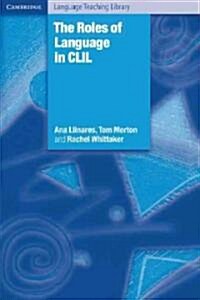 The Roles of Language in CLIL (Paperback)