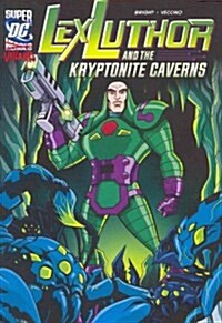 Lex Luthor and the Kryptonite Caverns (Paperback)