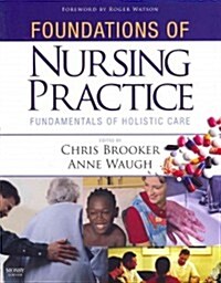 Foundations of Nursing Practice: Fundamentals of Holistic Care (Paperback)