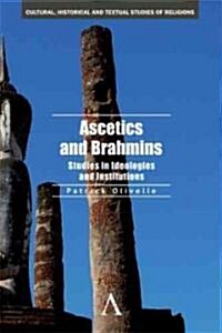 Ascetics and Brahmins : Studies in Ideologies and Institutions (Hardcover)