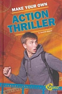 Make Your Own Action Thriller (Library Binding)