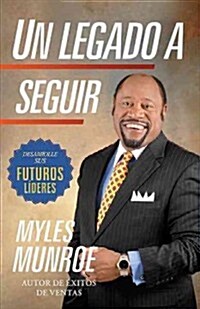 Un Legado A Seguir = A Legacy to Fallow (Paperback)