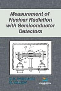 Measurement of Nuclear Radiation With Semiconductor Detectors (Hardcover)