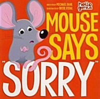 Mouse Says Sorry (Board Books)