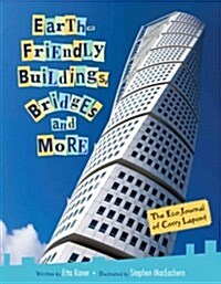 Earth-Friendly Buildings, Bridges and More: The Eco-Journal of Corry Lapont (Hardcover)