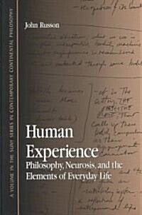 Human Experience: Philosophy, Neurosis, and the Elements of Everyday Life (Paperback)