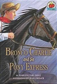 Bronco Charlie and the Pony Express (Paperback)