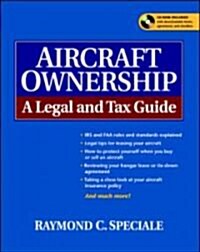 Aircraft Ownership: A Legal and Tax Guide (Paperback)