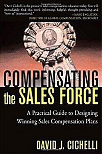 Compensating the Sales Force (Hardcover)