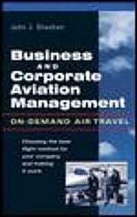 Business and Corporate Aviation Management: On-Demand Air Travel (Hardcover)