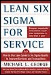 [중고] Lean Six SIGMA for Service: How to Use Lean Speed and Six SIGMA Quality to Improve Services and Transactions                                      (Hardcover)