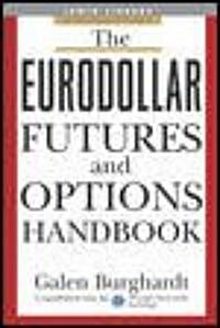 The Eurodollar Futures and Options Handbook (Hardcover)
