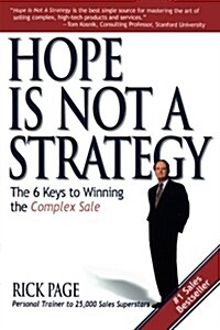 [중고] Hope Is Not a Strategy: The 6 Keys to Winning the Complex Sale (Paperback)