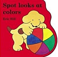 Spot Looks at Colors (Board Book)