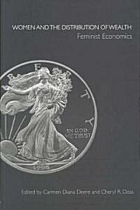Women and the Distribution of Wealth : Feminist Economics (Paperback)
