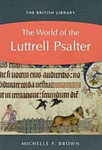 The World of the Luttrell Psalter (Paperback)