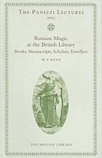 Russian Magic in the British Library: Books, Manuscripts, Scholars and Travellers (Paperback)