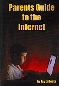 Parents Guide to the Internet (Paperback)