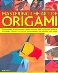 Mastering the Art of Origami (Paperback)