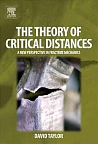 The Theory of Critical Distances : A New Perspective in Fracture Mechanics (Hardcover)