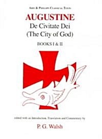 Augustine: The City of God Books I and II (Paperback)