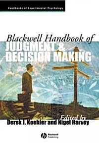 Blackwell Handbook of Judgment and Decision Making (Paperback, Revised)