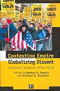 Contesting Empire, Globalizing Dissent: Cultural Studies After 9/11 (Paperback)