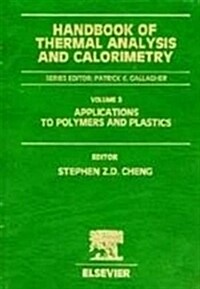 Handbook of Thermal Analysis and Calorimetry : Applications to Polymers and Plastics (Hardcover)
